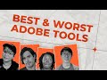 Best &amp; Worst Adobe Tools | From the Creators&#39; Den