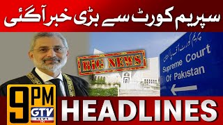 Big News From Supreme Court | 9 PM News Headlines | IHC 6 Judges Letter | GTV News