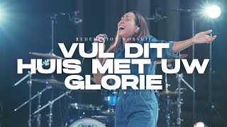 Vul Dit Huis Met Uw Glorie | Redemption Worship