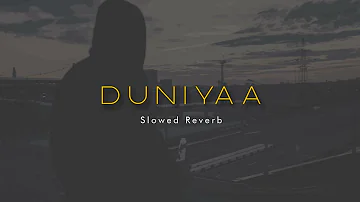 Duniya Slowed+Reverb Kulbir Jhinjer