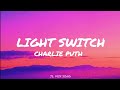 Charlie puth  light switch lyrics
