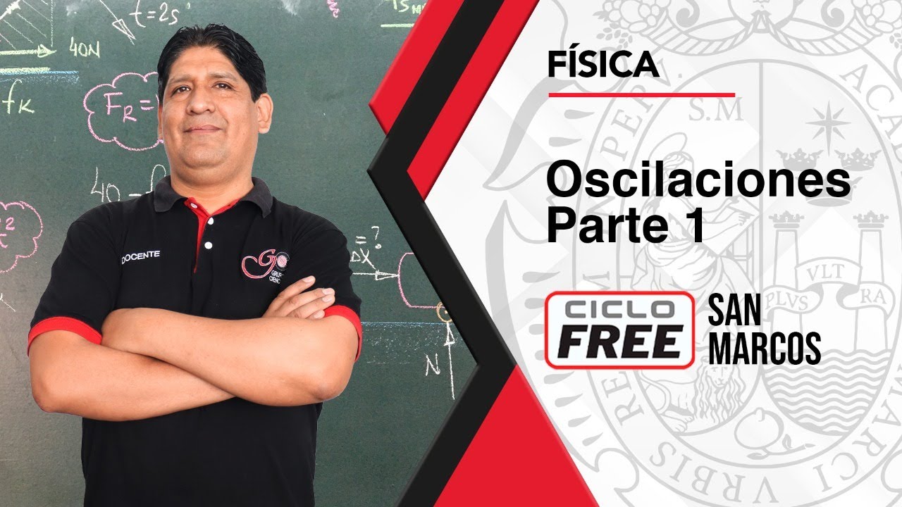 FÍSICA - Oscilaciones Parte 01 [CICLO FREE]