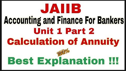 JAIIB ACCOUNTING AND FINANCE | MODULE A UNIT 1 Part 2 Calculation of Annuity Bankers Zone JAIIB