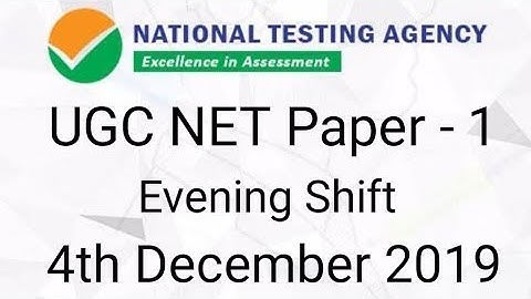 UGC NET Paper - 1 { Shift - 2 } 4th December 2019.