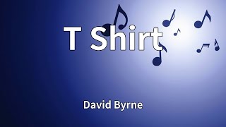 David Byrne - T Shirt (Lyrics)