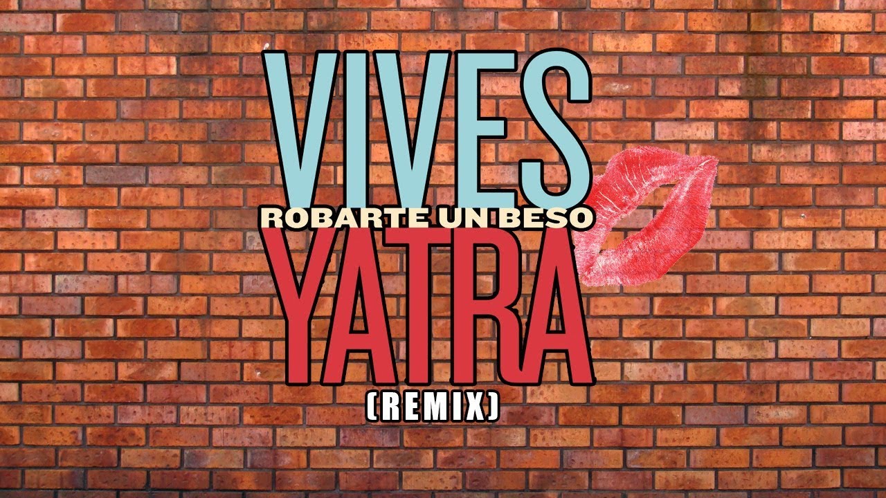 Robarte un beso (Remix) - Carlos Vives ft. Sebastian Yatra, Zion y ...