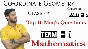 Co-ordinate Geometry Top 10 McqQuestions, Chap-7|Mathematics, Class-10, Term 1,Part 2