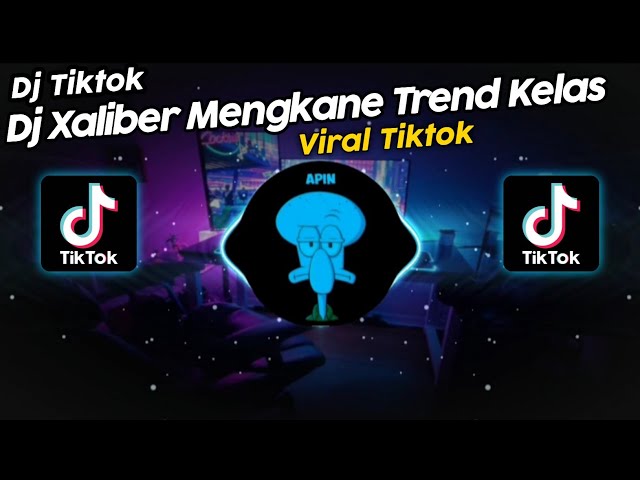 DJ XALIBER MENGKANE VIRAL TIK TOK TERBARU 2023!! class=
