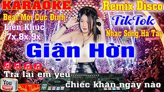 Lk Giận Hờn Karaoke TikTok Remix Disco Nhạc Sống Hà Tây 7xx8x9x Beat  Mới Cực Hay Cực Đỉnh  2023