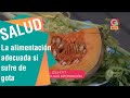 Salud | Alimentación adecuada si sufre de gota