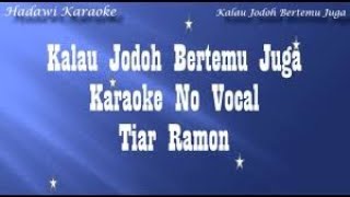 Kalau Jodoh Takkan Kemana KARAOKE No Vokal Lagu Melayu Cipt Tiar Ramon  Musik Teks