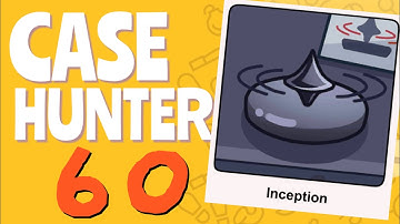 CASE HUNTER – Level 60: Inception