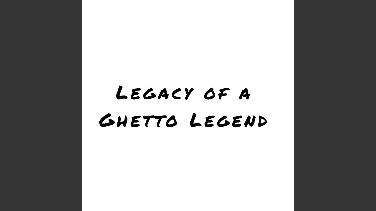 Legacy of a Ghetto Legend - YouTube
