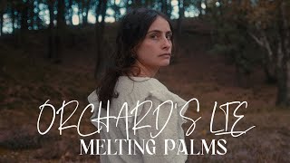 Melting Palms - Orchard&#39;s Lie (Official Music Video)