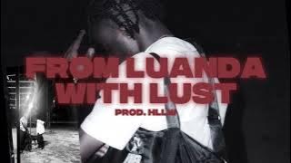 Lord Yunk - FROM LUANDA WITH LUST (prod. hllw)