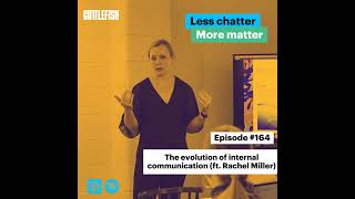 #164 The evolution of internal communication (ft. Rachel Miller)