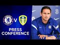 Frank Lampard Live Press Conference: Chelsea v Leeds | Premier League