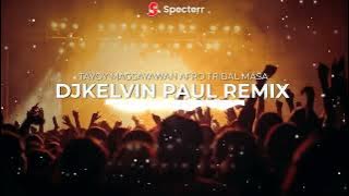 TAYOY MAGSAYAWAN AFRO TRIBAL MASA [ DJKELVIN PAUL REMIX ]
