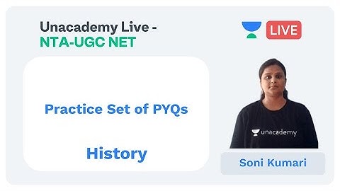 Practice Set of PYQs | History | Unacademy Live - NTA UGC NET |  Soni Kumari
