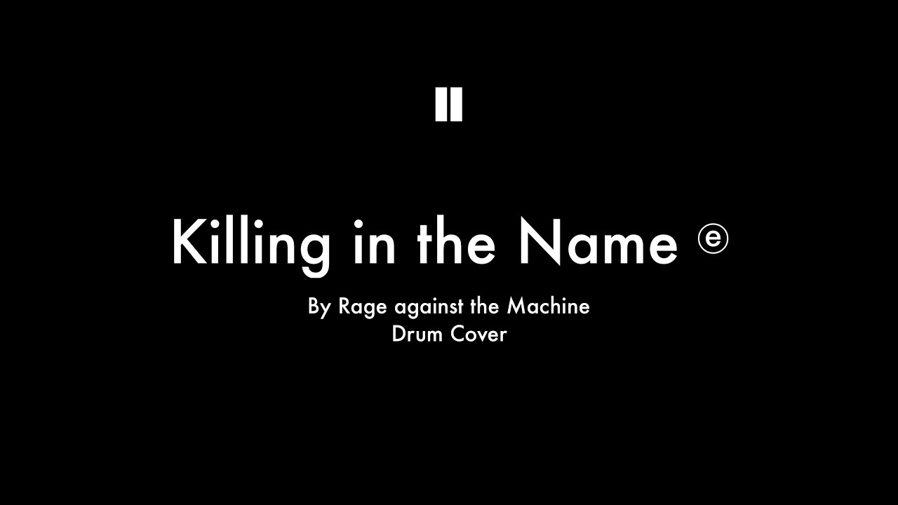 Killing in the name by Rage Against the Machine (Drum Cover) YouTube