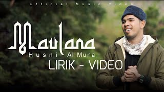 Husni Al muna - Maulana (Lirik Video)