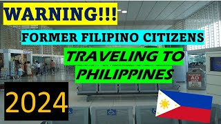 WARNING TO FORMER FILIPINO CITIZENS WHEN TRAVELING TO THE PHILIPPINES - 2024 screenshot 4
