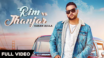 RIM vs JHANJAR - Karan Aujla (OFFICIAL VIDEO) Deep Jandu | Sukh Sanghera