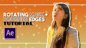 rotating mask + roughen edges after effects tutorial!