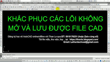 KHẮC PHỤC LỖI KHÔNG THỂ LƯU VÀ MỞ FILE AUTOCAD