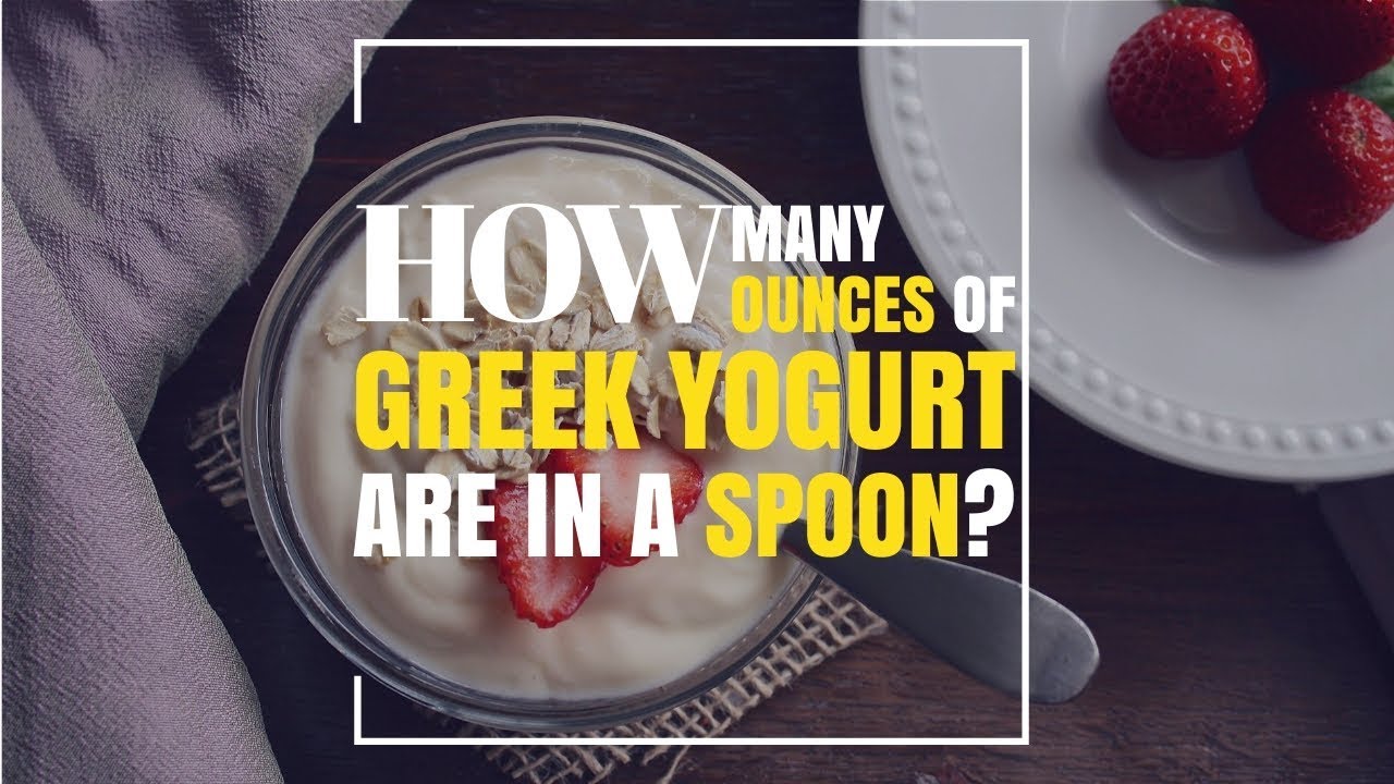 How Many Tablespoons In An Ounce Of Yogurt