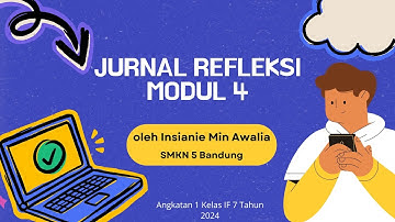 Jurnal Refleksi Modul 4 Mata Pelajaran Informatika Fase E pada Kurikulum Merdeka oleh Insianie