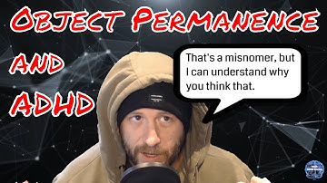 Object Permanance and ADHD!
