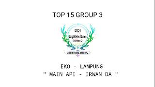 EKO LAMPUNG - MAIN API (IRWAN DA) | TOP 15 GROUP 3 DOI SEASON 2