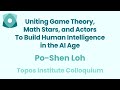 Poshen loh uniting game theory math stars and actors to build human intelligence in the ai age