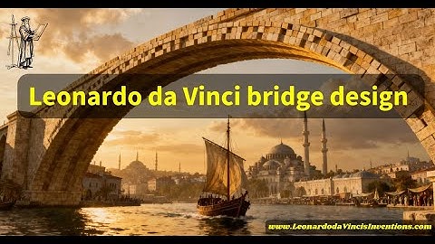 Leonardo da Vinci bridge design: da Vinci bridge
