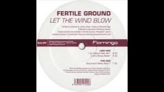 Fertile Ground  -  Let The Wind Blow (Ian Pooley's Main Mix)