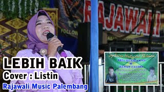 Lebih Baik - Itje Trisnawati Cover Listin Rajawali Music Palembang