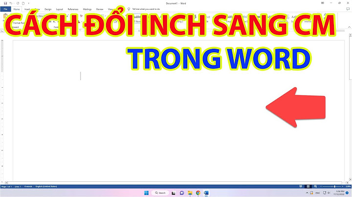 Hướng dẫn định dạng căn lề từ inch sang cm