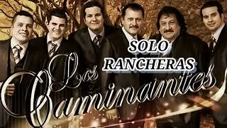 LOS CAMINANTES  SOLO RANCHERAS