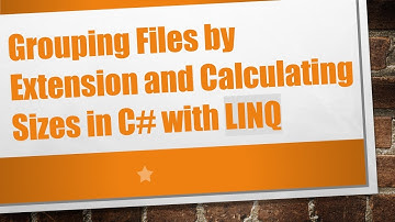Grouping Files by Extension and Calculating Sizes in C# with LINQ
