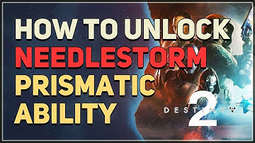 How to unlock Needlestorm Destiny 2 Prismatic Ability