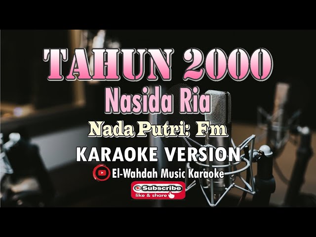 TAHUN 2000 KARAOKE (NASIDA RIA) - NADA PUTRI (FM) - KARAOKE QASIDAH class=