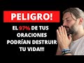 ORACIONES PELIGROSAS!  - Ten Cuidado Con Lo Que Pides