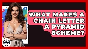 What Makes A Chain Letter A Pyramid Scheme? - Trend Unwrapper