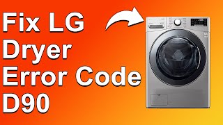 LG Dryer Error Code D90 (How To Get Rid Of Error Code D90  Quick Troubleshoot Guide)