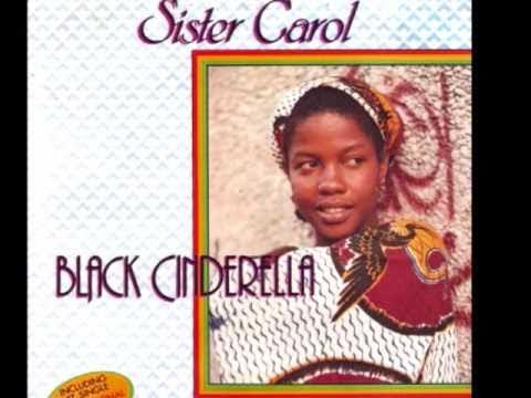 Sister Carol  ~ BLACK CINDERELLA