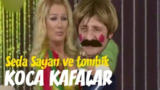 Koca Kafalar - Seda Sayan ve Tombik