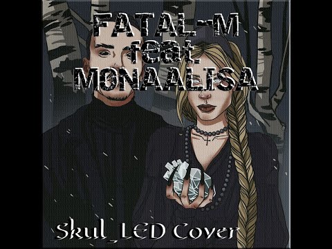 Fatal-M feat. MONAALISA - Ледяное сердце (Skul_LED Cover)