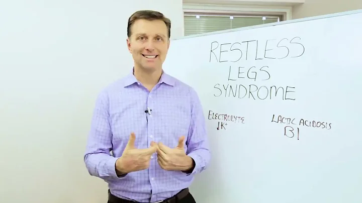 Understanding Restless Legs Syndrome and Causes – Dr.Berg