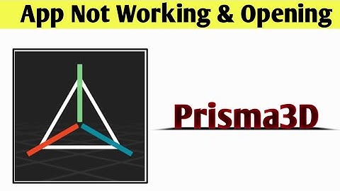 Prisma3D App Not Working & Opening Crashing Problem Solved